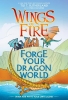 Wings of Fire: Forge Your Dragon World - Draw and Write Your Own Legend cover image