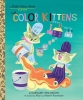 The Color Kittens Little Golden Book  cover image
