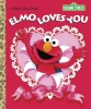 Sesame Street: Elmo Loves You Little Golden Book  cover image