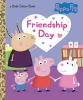 Peppa Pig Friendship Day Little Golden Book  cover image