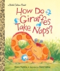 How Do Giraffes Take Naps? Little Golden Book  cover image