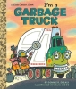 I'm a Garbage Truck Little Golden Book  cover image