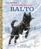 My Little Golden Book About Balto cover image