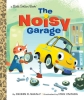 The Noisy Garage Little Golden Book  cover image
