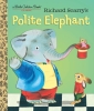 Richard Scarry's Polite Elephant Little Golden Book  cover image