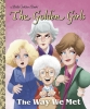 The Golden Girls: The Way We Met Little Golden Book cover image