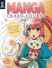 Manga Crash Course: Drawing Manga Characters and Scenes from Start to Finish cover image