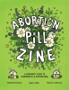 Abortion Pill Zine: A Community Guide to Misoprostol and Mifepristone cover image