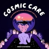 Cosmic Care: An Intergalactic Guide to Finding Your Glow cover image