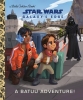 Star Wars: Galaxy's Edge—A Batuu Adventure! A Little Golden Book cover image