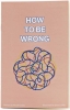 How to Be Wrong cover image