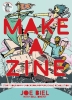 Make a Zine: Start Your Own Underground Publishing Revolution cover image