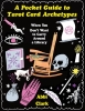 A Pocket Guide to Tarot Card Archetypes: When You Don't Want to Carry Around a Library cover image
