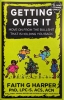 Getting Over It: Move On from the Bullshit that is Holding You Back cover image