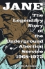 Jane: The Legendary Story of the Underground Abortion Service, 1968-1973 cover image