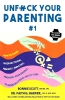 Unfuck Your Parenting #1: How to Raise Intersectional Feminist, Empathic, Engaged, Responsible, and Generally Non-Shitty Kids cover image