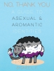 No, Thank You: A Guide to Asexual and Aromantic Identities cover image