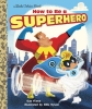 How to Be a Superhero: A Little Golden Book cover image