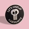 Dissent Pins: Let's Cosplay Masculinity Enamel Pin cover image