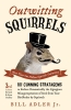 Outwitting Squirrels: 101 Cunning Stratagems to Reduce Dramatically the Egregious Misappropriation of Seed from Your Birdfeeder by Squirrels (3rd ed.) cover image