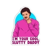 Girls Printing House: Pedro Pascal sticker—I'm Your Cool, Slutty Daddy cover image