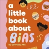 A Little Book About Bias cover image