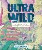 Ultrawild: An Audacious Plan for Rewilding Every City on Earth (SC) cover image