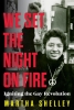 We Set the Night on Fire: Igniting the Gay Revolution cover image