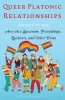 Queer Platonic Relationships: A Guide to the Aro/Ace Spectrum, Friendships, Zucchinis, and Other Terms cover image