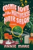 Cosmic Love at the Multiverse Hair Salon: A Novel cover image