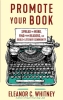 Promote Your Book: Spread the Word, Find Your Readers, and Build a Literary Community cover image