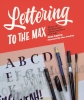Lettering to the Max: Master the Fundamentals of Drawing Letters with Style cover image