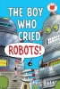 The Boy Who Cried Robots! cover image