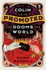 Colin Gets Promoted and Dooms the World: A Novel cover image