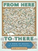 From Here to There: A Book of Mazes to Wander and Explore cover image