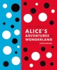 Lewis Carroll's Alice's Adventures in Wonderland with illustrations by Yayoi Kusama (HC) cover image