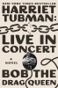 Harriet Tubman: Live in Concert — A Novel (SC) cover image
