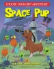 Choose Your Own Adventure: Space Pup cover image
