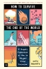 How to Survive the End of the World: A Graphic Exploration of How to (Maybe) Avoid Extinction (SC) cover image