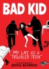 Bad Kid: My Life as a Troubled Teen cover image