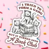 Sprinkles Studios Sticker: I Tried to Form a Gang but it Turned into a Book Club cover image