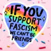 Sprinkles Studios Sticker: If You Support Fascism We Can't Be Friends cover image