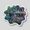 AbstractbyRabrams Sticker: Did You Take Your Meds? cover image
