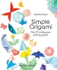 Simple Origami: Over 50 pretty paper folding projects cover image
