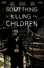 SOMETHING IS KILLING THE CHILDREN #48 cover image
