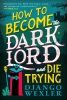 How to Become the Dark Lord and Die Trying cover image
