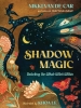 Shadow Magic: Unlocking the Whole Witch Within cover image