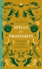 Spells for Prosperity: Enchantments for Wealth, Luck and Success cover image