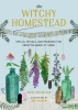 The Witchy Homestead Spells, Rituals, and Remedies for Creating Magic at Home cover image