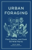 Urban Foraging: Find, Gather, and Cook 50 Wild Plants cover image